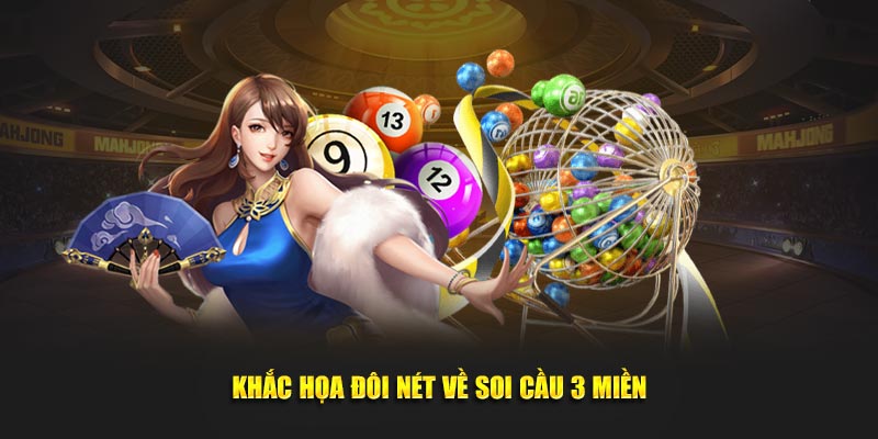 Khắc họa đôi nét về soi cầu 3 miền