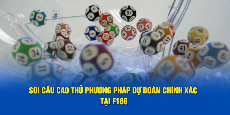 soi-cau-cao-thu-phuong-phap-du-doan-chinh-xac-tai-f168